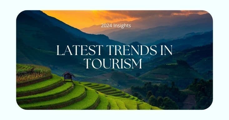 Latest Trends in Tourism: 2024 Insights